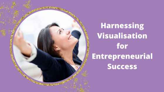 Imagination Blog - Harnessing Visualisation for Entrepreneurial Success A Small Business Guide