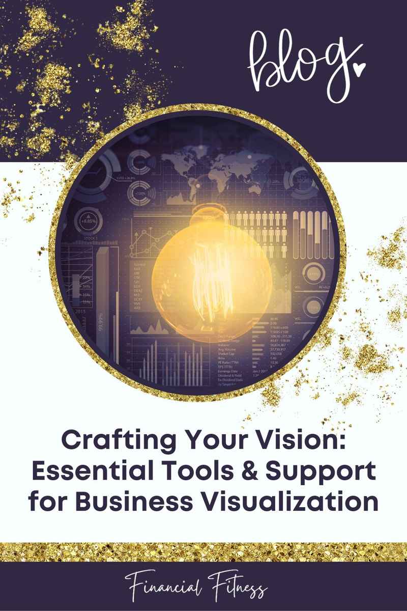 Crafting Your Vision Essential Tools & Support for Business Visualization