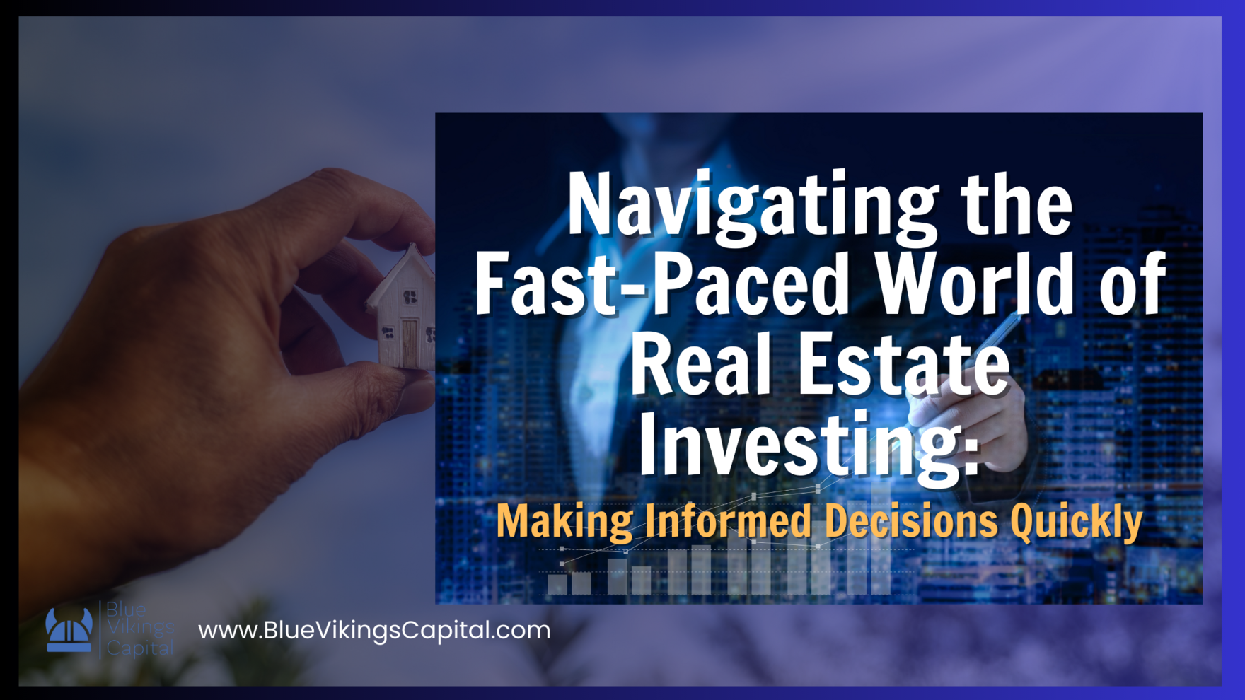 Navigating the Fast-Paced World of Real Estate Investing Making Informed Decisions Quickly