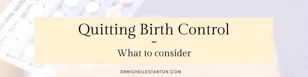 Stopping Birth Control - What to consider (3)