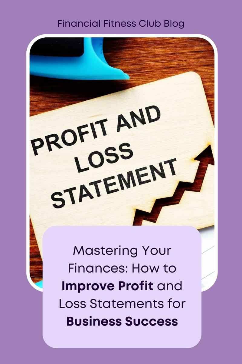 Business Numbers Blog - Mastering Your Finances How to Improve Profit and Loss Statements for Business Success (1)