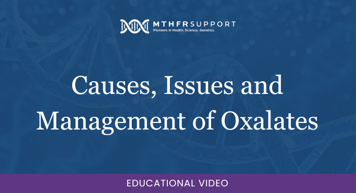 700 webinar - Causes, Issues & Management of Oxalates