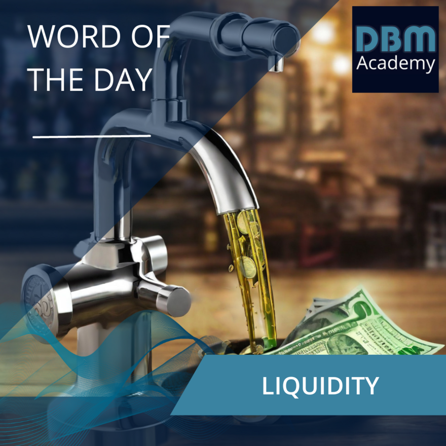 Word of the day -  LIQUIDITY