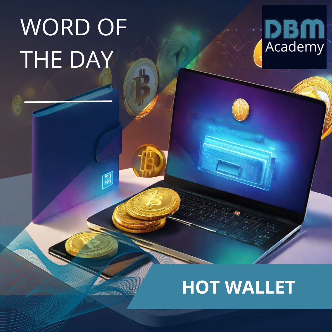 Word of the day -  HOT WALLET