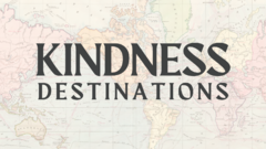 Kindness Destinations with Map