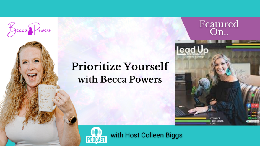 Prioritize Yourself with Becca Powers