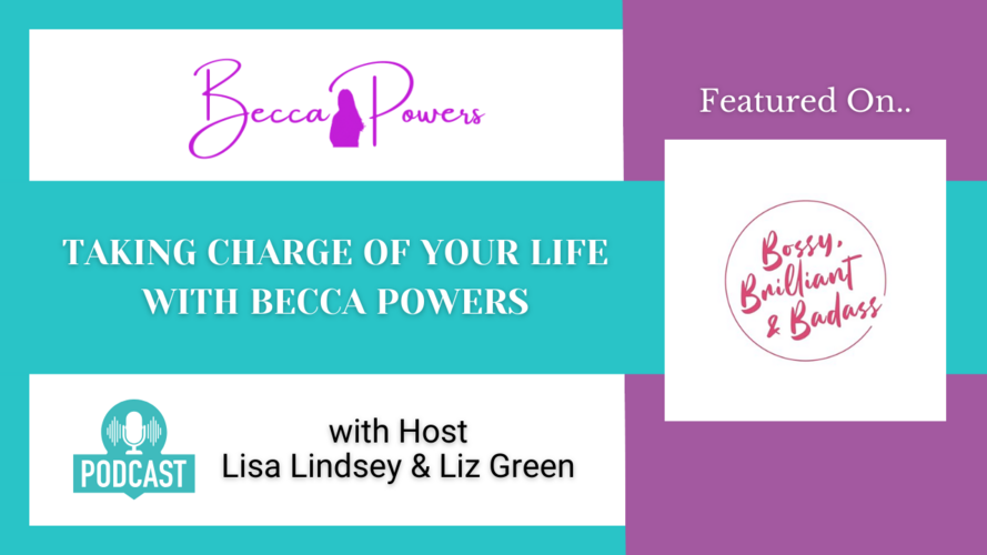 Taking Charge or Your Life with Becca Powers