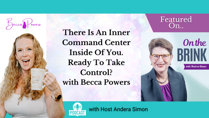 Becca Powers Vaughn—There Is An Inner Command Center Inside Of You. Ready To Take Control