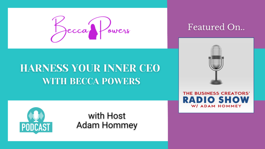 Harness Your Inner CEO, With Becca Powers