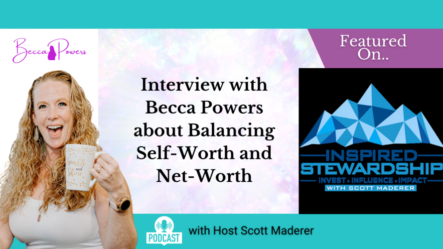 Interview with Becca Powers about Balancing Self-Worth and Net-Worth