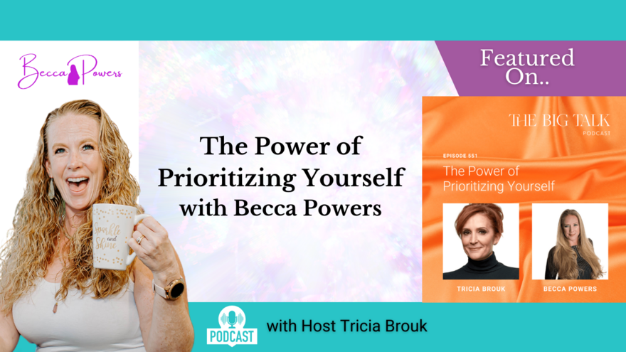 The Power of Prioritizing Yourself with Becca Powers