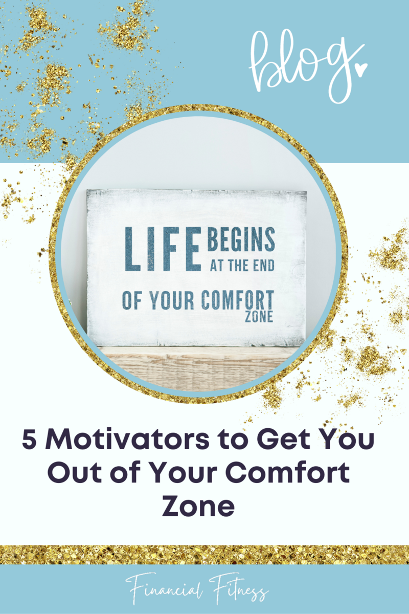 Comfort Zone - 5 Motivators to Get You Out of Your Comfort Zone