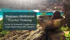 Shamanic Meditation Teacher Training course
