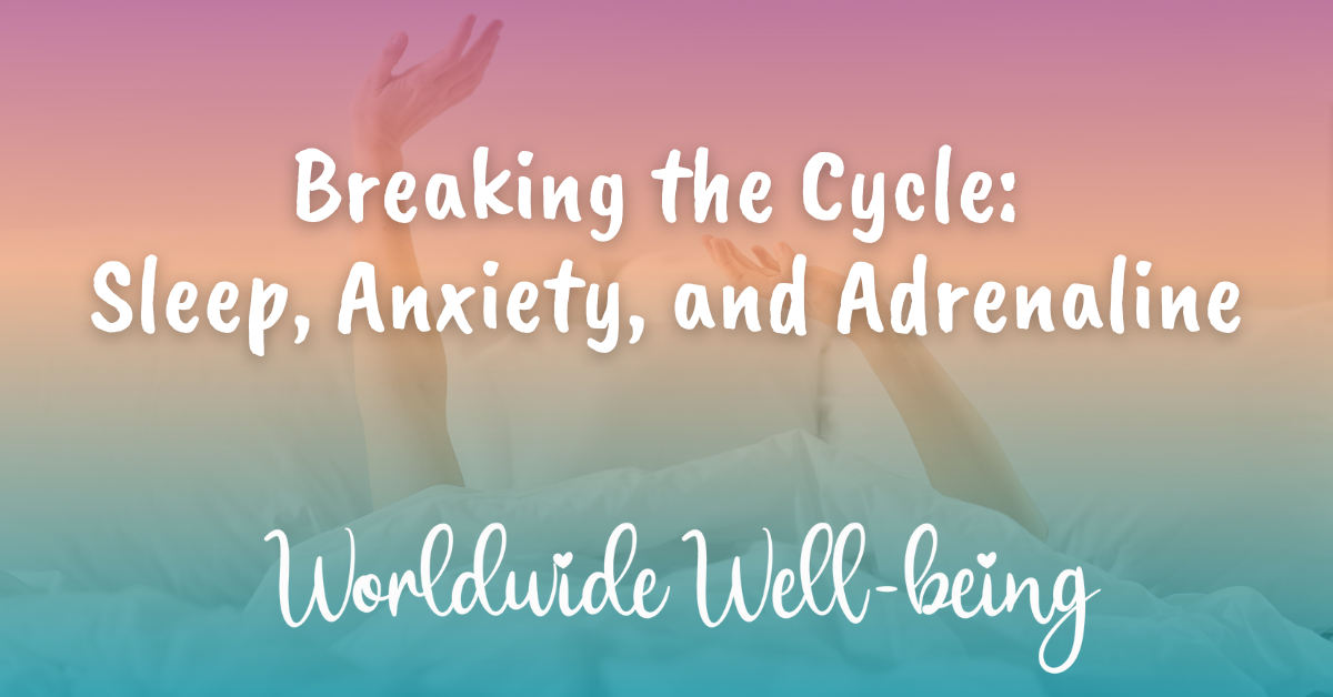 Sleep, Anxiety and Adrenaline