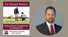 Sleep and Stress Supplements for Management - Patrick Dixon, MA, MBA,  CSCS, PES, CES