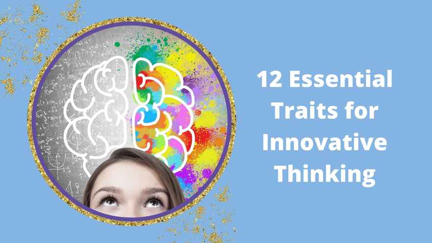 Blog for Creative Guide - Cultivating a Creative Mindset 12 Essential Traits for Innovative Thinking