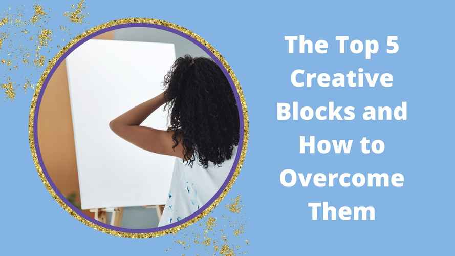 Blog for Creative Guide - The Top 5 Creative Blocks and How to Overcome Them