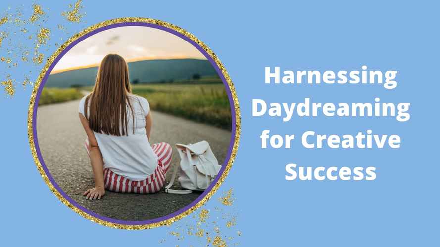 Blog for Creative Guide - Harnessing Daydreaming for Creative Success