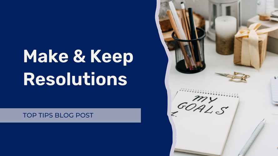 Top Tips Blog - Make & Keep Resolutions