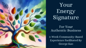 Your Energy Signature for your Authentic Business