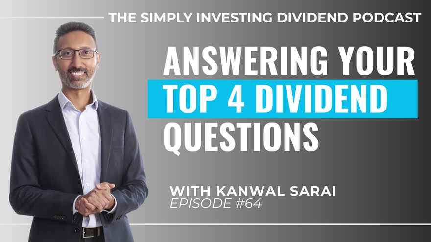 Simply Investing Podcast Episode 64 - Answering Your Top 4 Dividend Questions