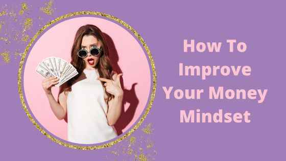 Money Mindset Blog - How To Improve Your Money Mindset