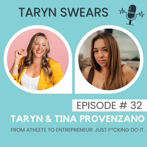 From Athlete to Entrepreneur - Just F*king Do It (with Tina Provenzano) - Taryn Swears with Taryn Perry