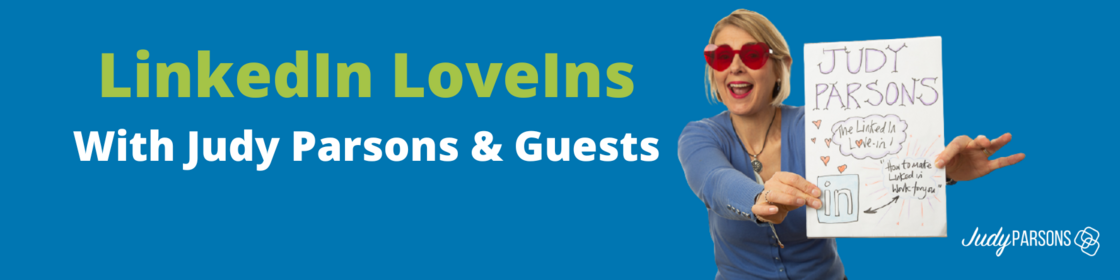 LinkedIn LoveIns With Judy Parsons & Guests
