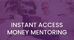 Instant Access money mentoring 700